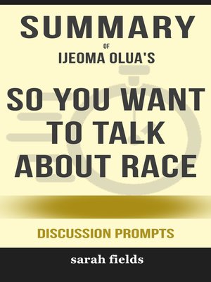 cover image of Summary of So You Want to Talk About Race by Ijeoma Oluo (Discussion Prompts)